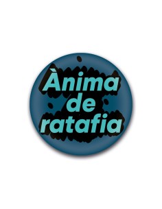 Xapa “Ànima de ratafia” – Per esperits catalans | Pocasoltes