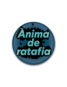 Xapa “Ànima de ratafia” – Per esperits catalans | Pocasoltes