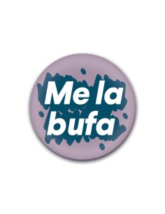 Xapa “Me la bufa” – Passa de tot amb estil | Pocasoltes